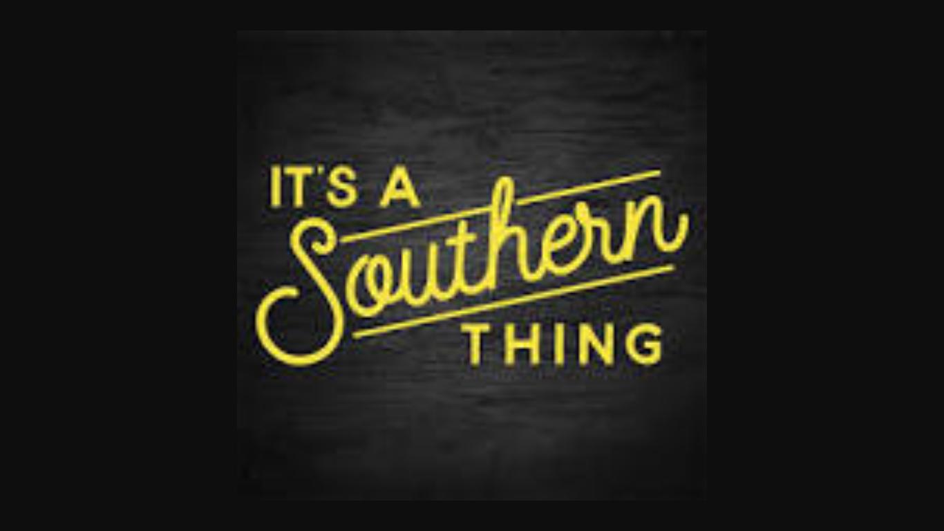 It's a Southern Thing